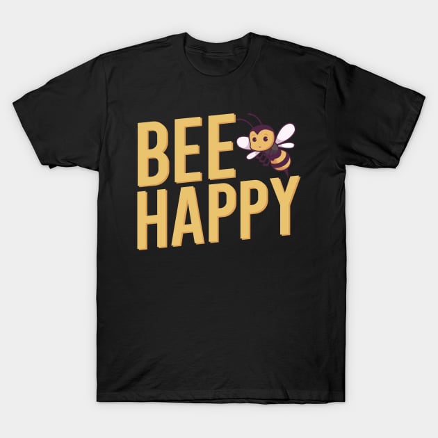Be happy T-Shirt by maxcode